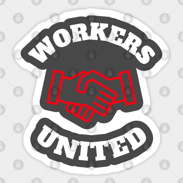 Workers United Strong Labor Union Members Sticker by AutomaticSoul